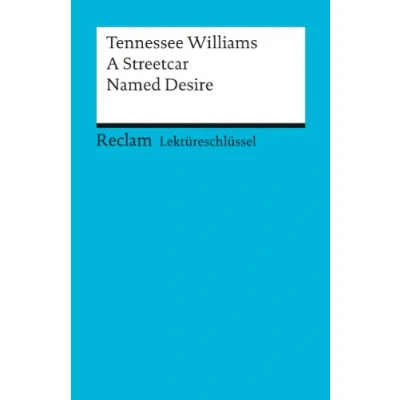 Abbildung von Lektüreschlüssel zu Tennessee Williams: A Streetcar Named Desire: Arnold, Heinz Lektürehilfe; Vorbereitung auf Klausur, Abitur und Matura 15397 (Reclams Universal Bibliothek)