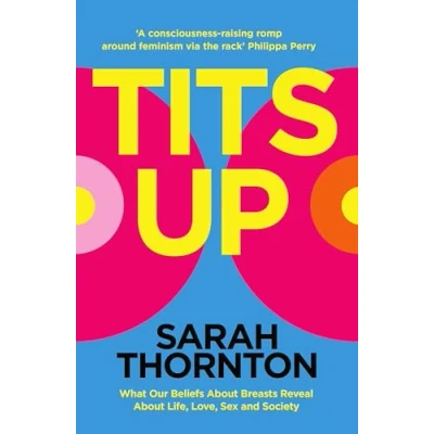 Abbildung von Tits Up: What Our Beliefs About Breasts Reveal Life, Love, Sex and Society