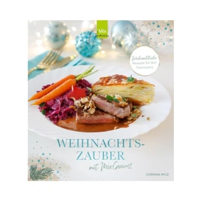 Abbildung von WEIHNACHTSZAUBER mit MixGenuss: Weihnachtliche Rezepte für den Thermomix