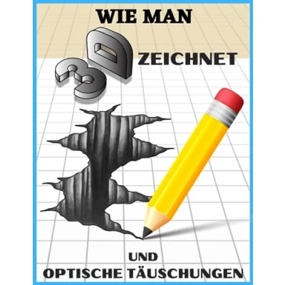Abbildung von Wie man 3D Kunst und optische Täuschungen zeichnet: zeichnungen Illusionen Schritt für (1) (3d täuschungen, Band 1)