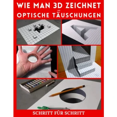 Abbildung von Wie man 3D Kunst zeichnet und optische Täuschungen: Schritt für dreidimensionale zeichnungen Illusionen (3d täuschungen, Band 3)