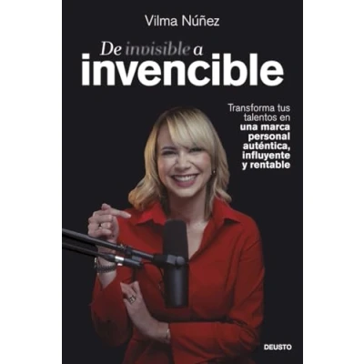 Abbildung von De invisible a invencible: Transforma tus talentos en una marca personal auténtica, influyente y rentable (Deusto)