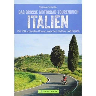 Abbildung von Das große Motorradtourenbuch Italien: Die 100 schönsten Touren zwischen Südtirol und Sizilien. Unterwegs in den Südtiroler Alpen an der Küste ... Routen Sizilien