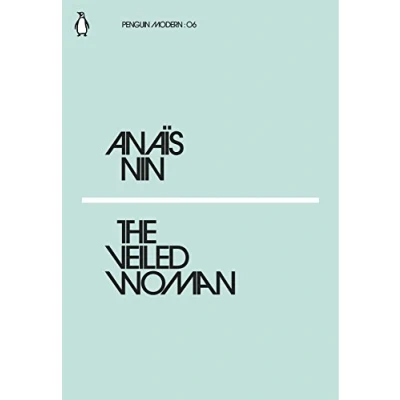 Abbildung von The Veiled Woman: Anaïs Nin (Penguin Modern)