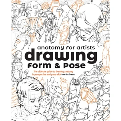 Abbildung von anatomy for Artists: drawing Form &amp; Pose: The ultimate guide to in perspective and pose with tomfoxdraws