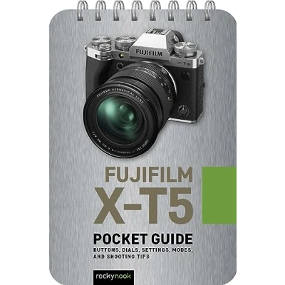 Abbildung von Fujifilm X T5: Pocket Guide: Buttons, Dials, Settings, Modes, and Shooting Tips (Pocket Guide Series for Photographers)