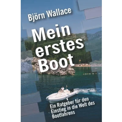 Abbildung von Mein erstes Boot: Ein Ratgeber für den Einstieg in die Welt des Bootfahrens