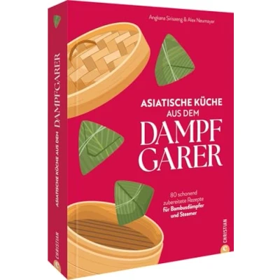 Abbildung von Kochbuch Asiatische Küche aus dem Dampfgarer: 80 Rezepte für Bambusdämpfer und Steamer. Schonend asiatisch kochen.