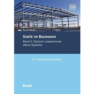 Abbildung von Statik im Bauwesen: Band 3: Statisch unbestimmte ebene Systeme (DIN Media Praxis)