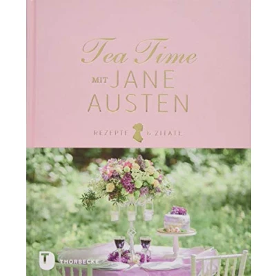 Abbildung von Tea Time mit Jane Austen: Rezepte und Zitate