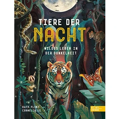 Abbildung von Tiere der Nacht Wildes Leben in Dunkelheit: Spannendes Sachbilderbuch über nachtaktive ab 4 Jahren