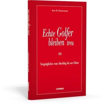 Abbildung von Echte Golfer bleiben treu: Vergnügliches vom Abschlag bis zur Fahne