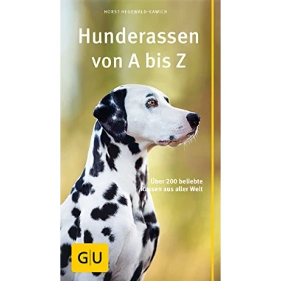 Abbildung von Hunderassen von A bis Z: Über 200 beliebte Rassen aus aller Welt (GU Hunderassen)