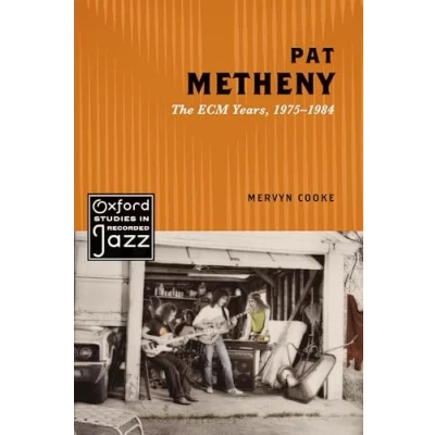 Abbildung von Pat Metheny: The ECM Years, 1975 1984 (Oxford Studies in Recorded Jazz)