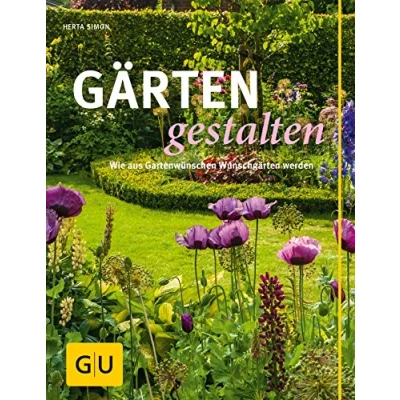 Abbildung von Gärten gestalten: Wie aus Gartenwünschen Wunschgärten werden (GU Gartengestaltung)