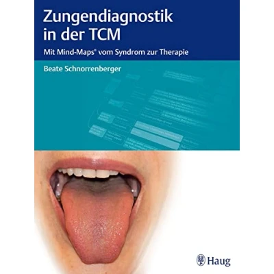 Abbildung von Zungendiagnostik in der TCM: Mit Mind Maps vom Syndrom zur Therapie