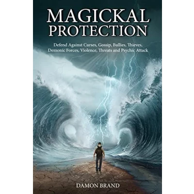 Abbildung von Magickal Protection: Defend Against Curses, Gossip, Bullies, Thieves, Demonic Forces, Violence, Threats and Psychic Attack (The Gallery of Magick)