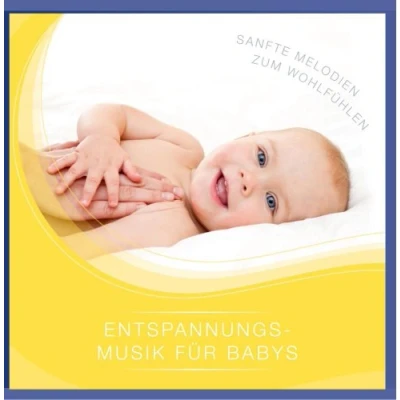 Abbildung von Entspannungsmusik für Babys Sanfte Melodien zum Wohlfühlen über 60 Minuten Harmonie (Musik fürs Baby / Babie)