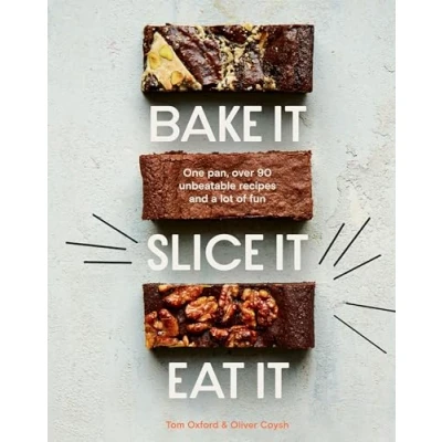 Abbildung von Bake It. Slice Eat It.: One Pan, over 90 Unbeatable Recipes and a Lot of Fun