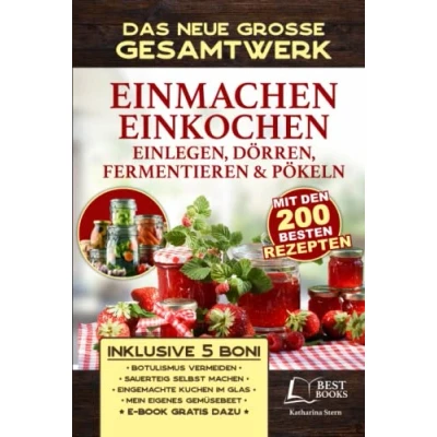 Abbildung von Einmachen, Einkochen, Einlegen, Dörren, Fermentieren &amp; Pökeln: Das neue große Gesamtwerk