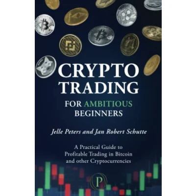 Abbildung von Crypto Trading for Ambitious Beginners: A Practical Guide to Profitable in Bitcoin and other Cryptocurrencies