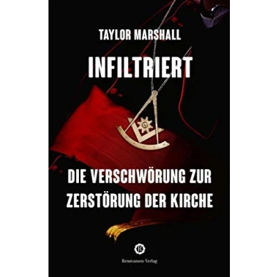 Abbildung von Infiltriert: Die Verschwörung zur Zerstörung der Kirche