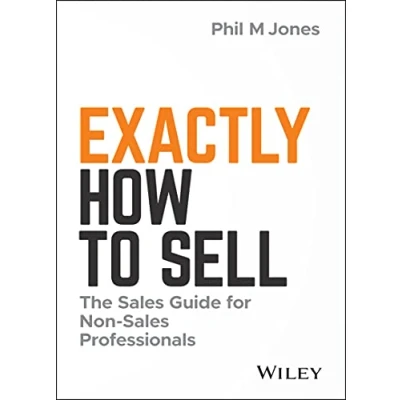 Abbildung von Exactly How to Sell: The Sales Guide for Non Professionals