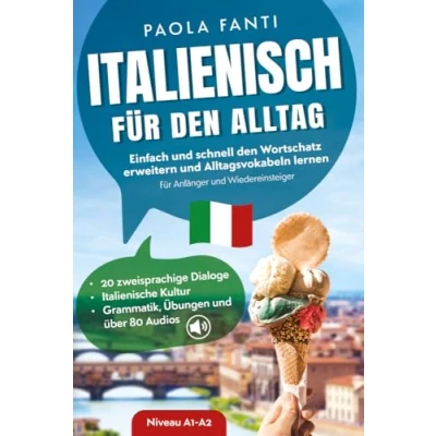 Abbildung von Italienisch für den Alltag Einfach und schnell Wortschatz erweitern Alltagsvokabeln lernen Anfänger Wiedereinsteiger (A1 A2) 20 ... Niveau A1 B2, Band 1)