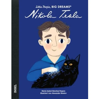 Abbildung von Nikola Tesla: Little People, Big Dreams. Deutsche Ausgabe Kinderbuch ab 4 Jahre