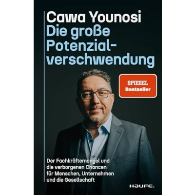 Abbildung von die große Potenzialverschwendung: der Fachkräftemangel und verborgenen Chancen für Menschen, Unternehmen Gesellschaft. Talente finden &amp; fördern in Personalführung. Spiegel Bestseller.