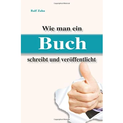 Abbildung von Wie man ein Buch schreibt: und veröffentlicht