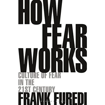 Abbildung von How Fear Works: Culture of in the Twenty First Century