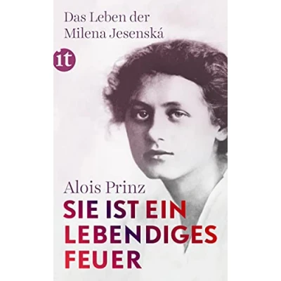 Abbildung von »Sie ist ein lebendiges Feuer«: Das Leben der Milena Jesenská (insel taschenbuch)