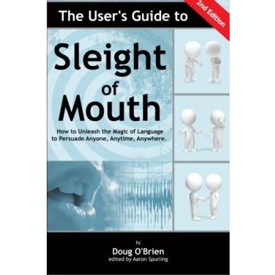 Abbildung von the User&#039;s Guide to Sleight of Mouth: How Unleash Magic Language Persuade Anyone, Anytime, Anywhere