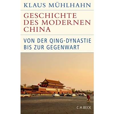 Abbildung von Geschichte des modernen China: Von der Qing Dynastie bis zur Gegenwart (Historische Bibliothek Gerda Henkel Stiftung)