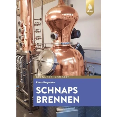 Abbildung von Schnaps brennen: Der Weg zu guten Destillaten und Schnäpsen