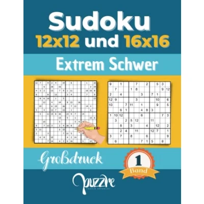 Abbildung von Sudoku 12x12 und 16x16 Extrem Schwer Großdruck band 1: Logikspiele Rätselbuch Varianten Mit Lösungen