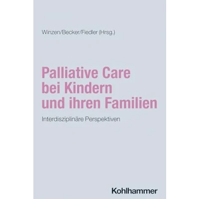 Abbildung von Palliative Care bei Kindern und ihren Familien: Interdisziplinäre Perspektiven
