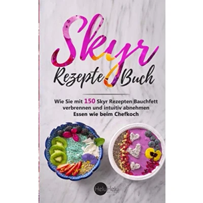 Abbildung von Skyr Rezepte Buch: wie Sie mit 150 Rezepten Bauchfett verbrennen und intuitiv abnehmen Essen beim Chefkoch