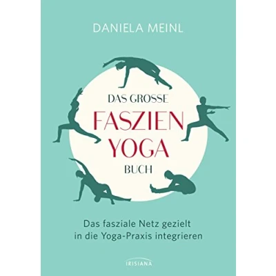 Abbildung von Das große Faszien Yoga Buch: fasziale Netz gezielt in die Praxis integrieren