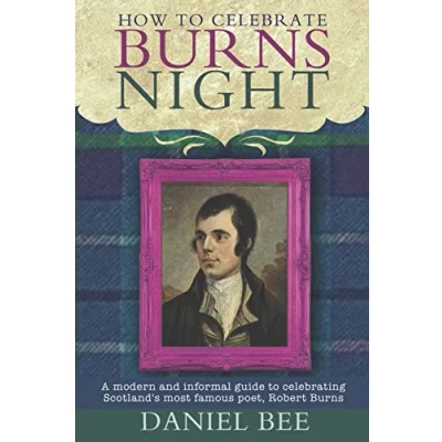 Abbildung von How to celebrate Burns Night: A modern and informal guide celebrating Scotland&#039;s most famous poet, Robert