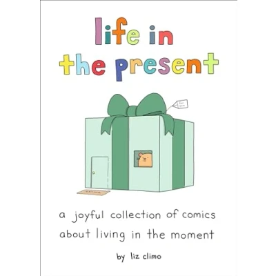 Abbildung von Life in the Present: A Joyful Collection of Comics About Living Moment