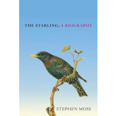 Abbildung von The Starling: A Biography (The Bird Series, 6)