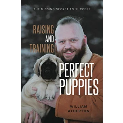 Abbildung von Raising and Training Perfect Puppies: The Missing Secret to Success