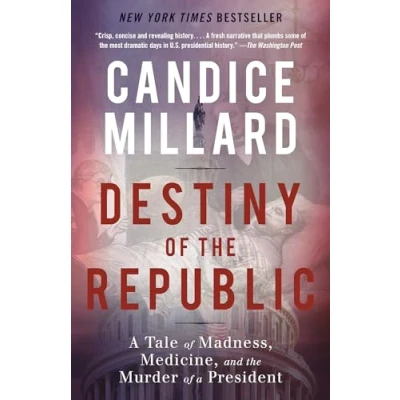 Abbildung von Destiny of the Republic: a Tale Madness, Medicine and Murder President