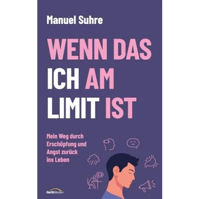 Abbildung von Wenn das ICH am LIMIT ist: Mein Weg durch Erschöpfung und Angst zurück ins Leben