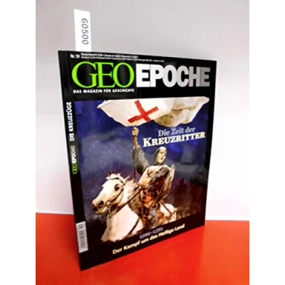 Abbildung von Die Zeit Der Kreuzritter: 1096 1291 Kampf um das Heilige Land (Geo Epoche, Band 59)