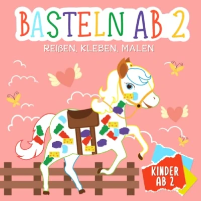 Abbildung von Basteln ab 2 Jahre: Reißen, Kleben, Malen Fabelhafte Märchenwelt Das Bastelbuch für Mädchen mit tollen bunten Bastelvorlagen