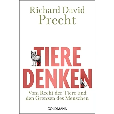 Abbildung von Tiere denken: Vom Recht der und den Grenzen des Menschen
