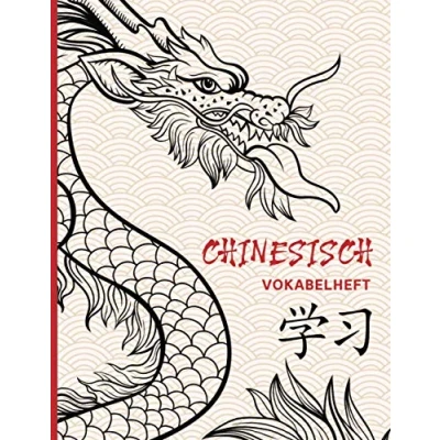 Abbildung von Chinesische Vokabeln Chinesisch Vokabelheft: schreiben im Vokabelheft A4 3 Spalten auf 112 Seiten Vokabelbuch mit ... Sprache und Rechtschreibung Drache